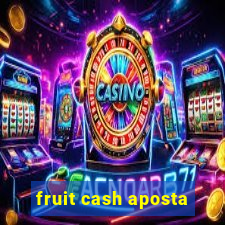 fruit cash aposta